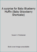 Baby Blueberry Muffin Baby Strawberry Shortcake Hardcover B1172