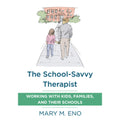 The School-Savvy Therapist: Working with Kids, Families and Their Schools (Paperback) B195423